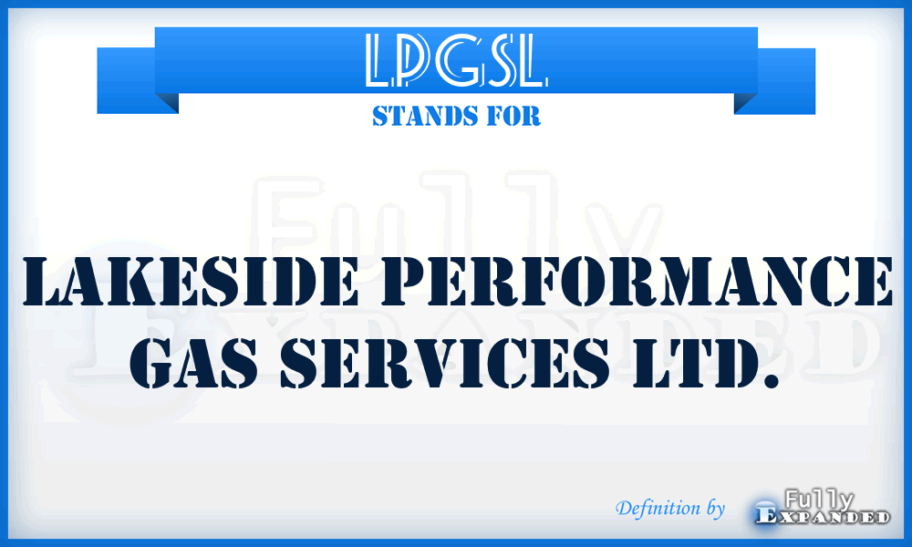 LPGSL - Lakeside Performance Gas Services Ltd.