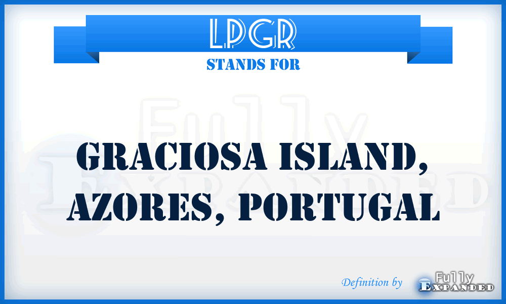 LPGR - Graciosa Island, Azores, Portugal
