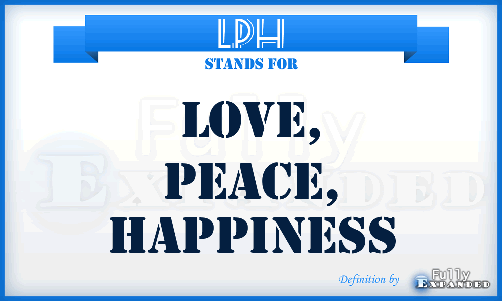 LPH - Love, Peace, Happiness