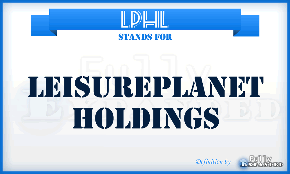 LPHL - LeisurePlanet Holdings