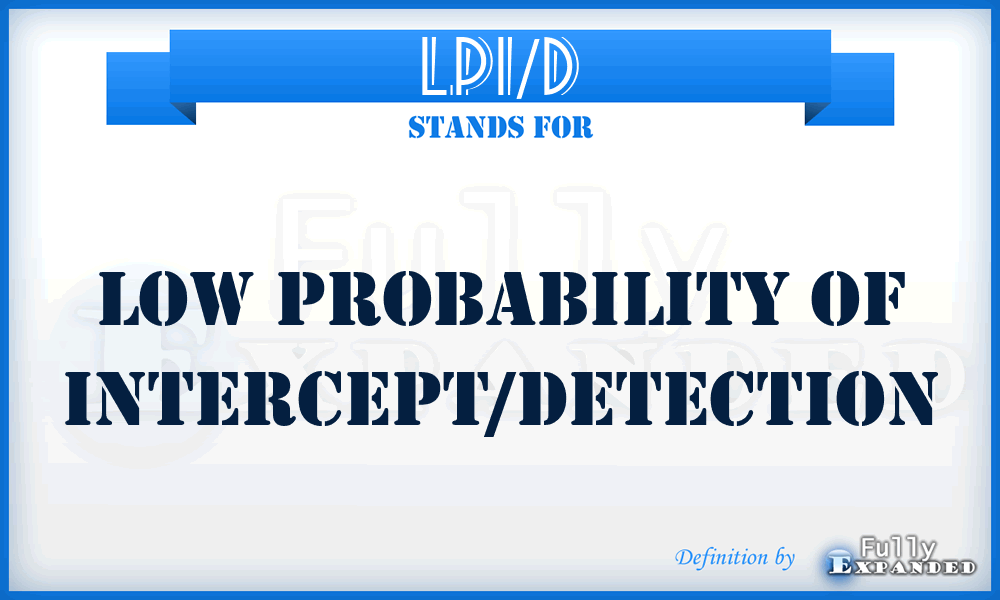 LPI/D - low probability of intercept/detection