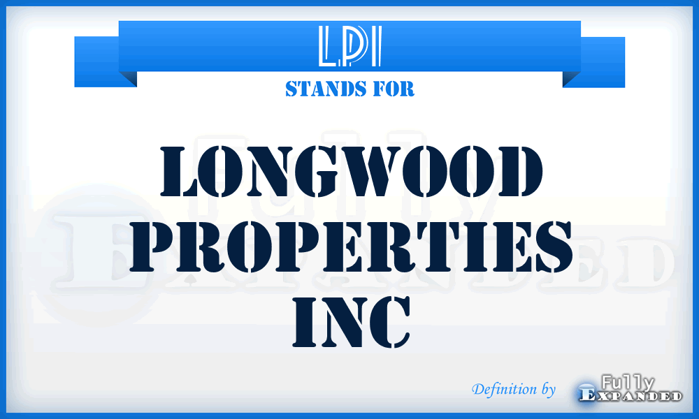 LPI - Longwood Properties Inc