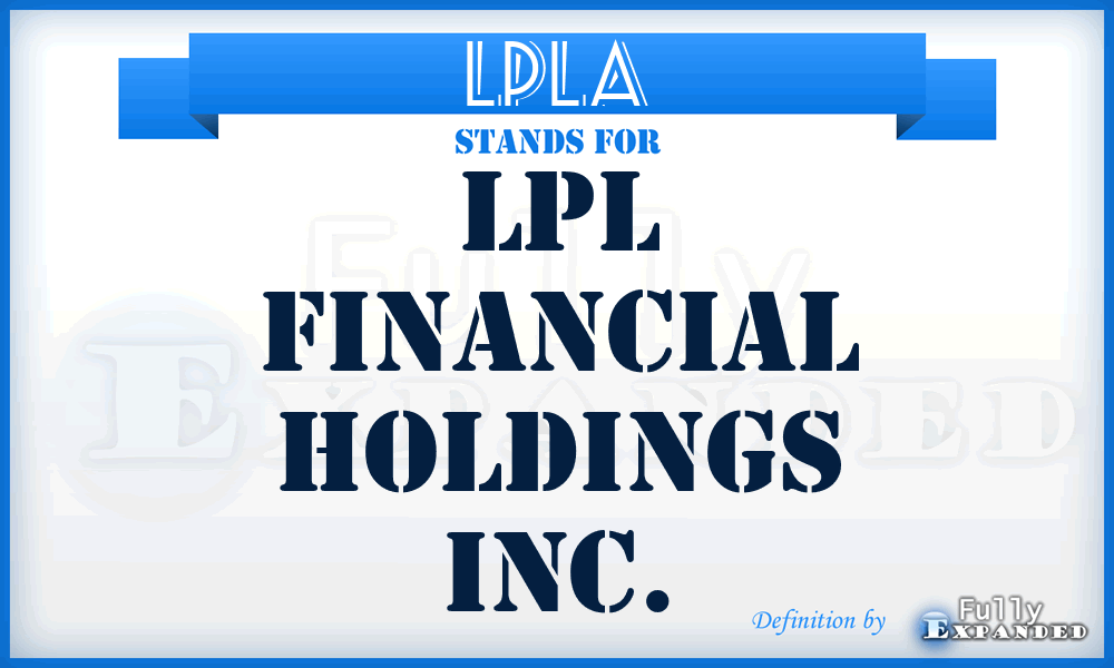 LPLA - LPL Financial Holdings Inc.