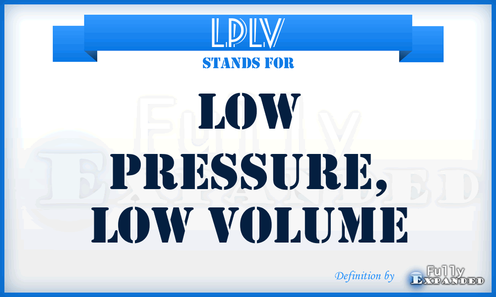 LPLV - Low Pressure, Low Volume