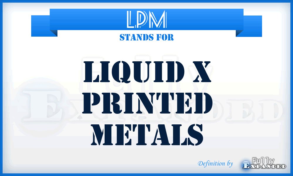LPM - Liquid x Printed Metals