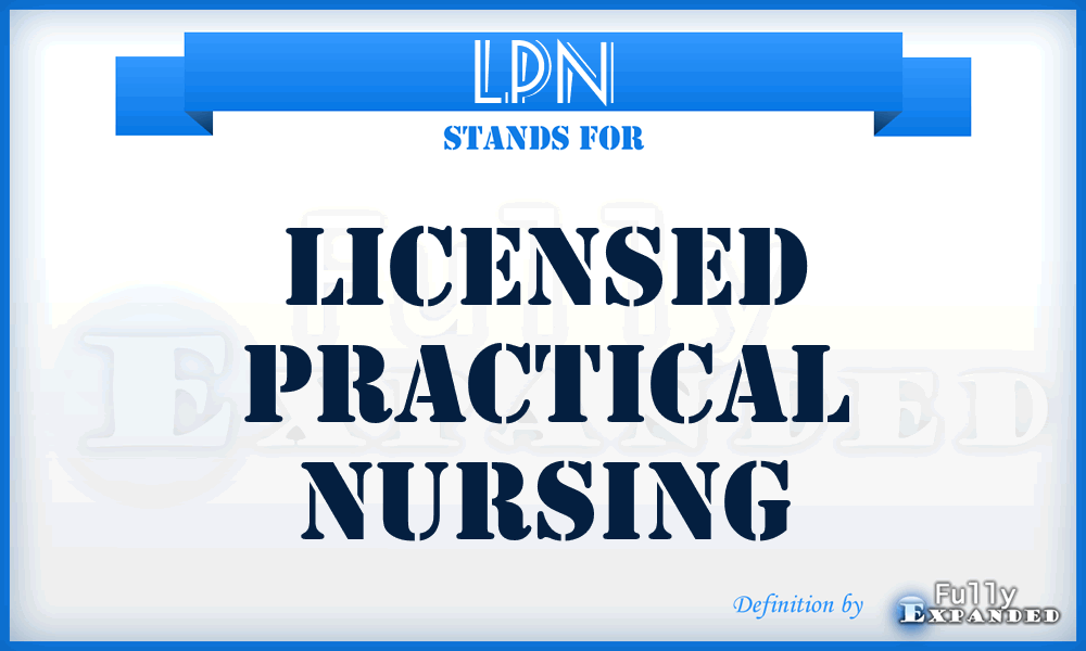 LPN - Licensed Practical Nursing