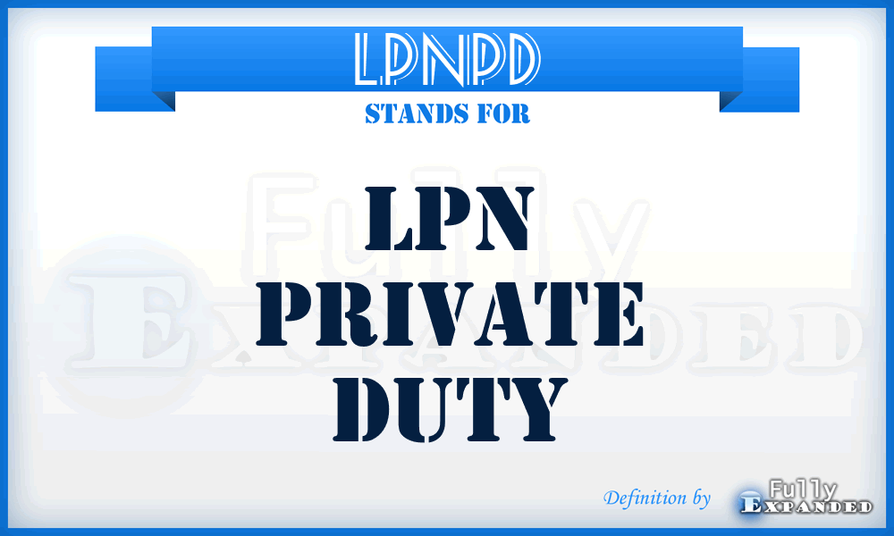 LPNPD - LPN Private Duty
