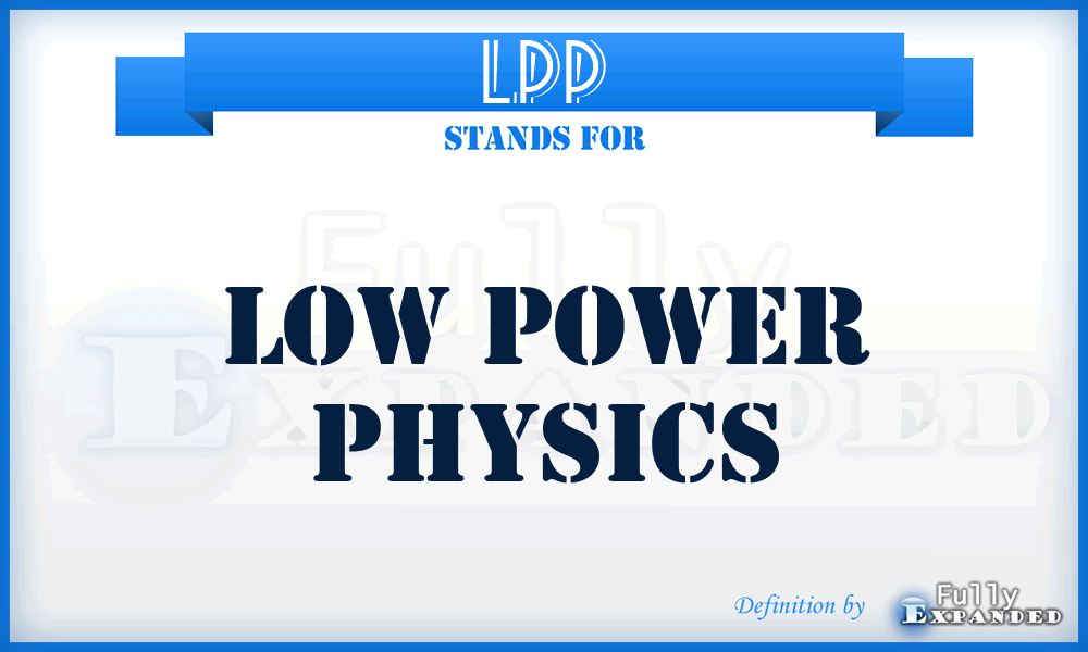 LPP - low power physics