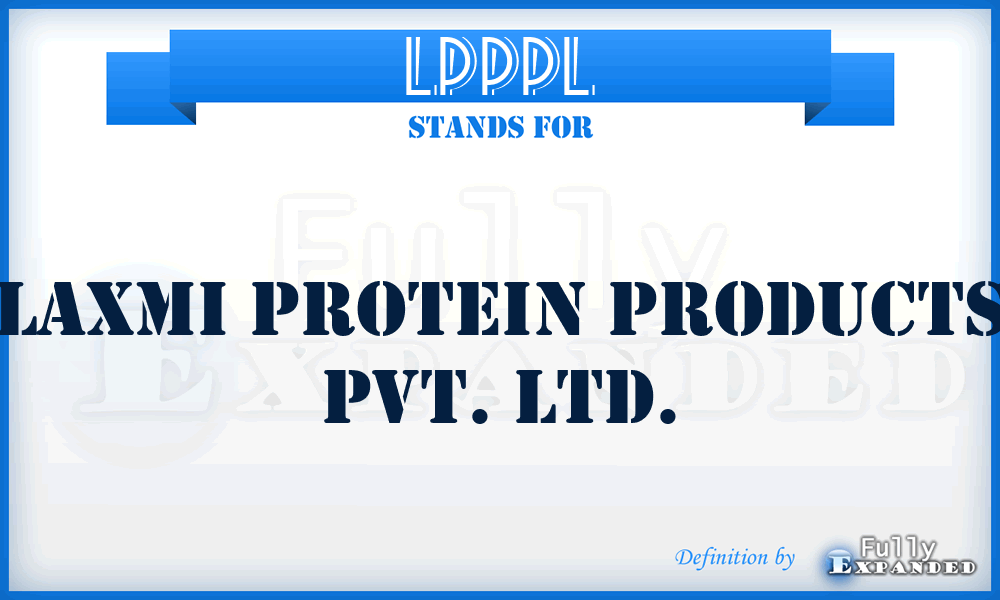 LPPPL - Laxmi Protein Products Pvt. Ltd.