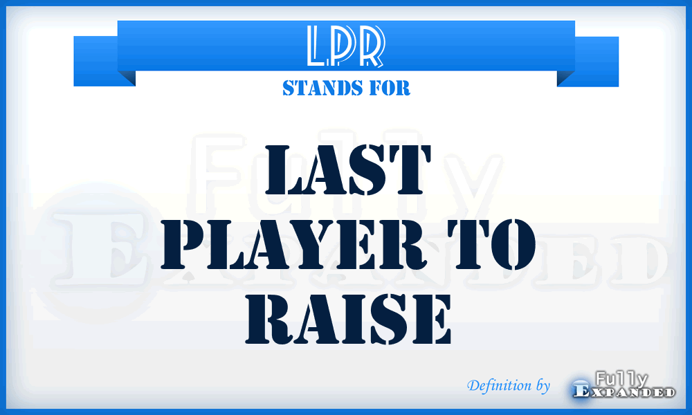 LPR - Last Player To Raise