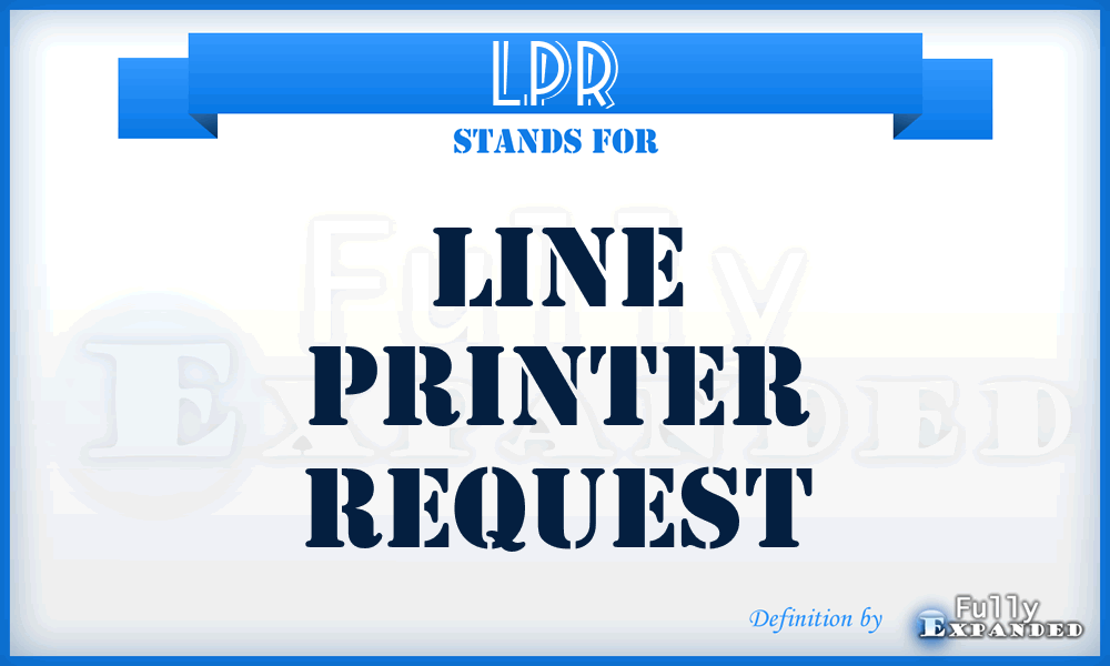LPR - Line Printer Request