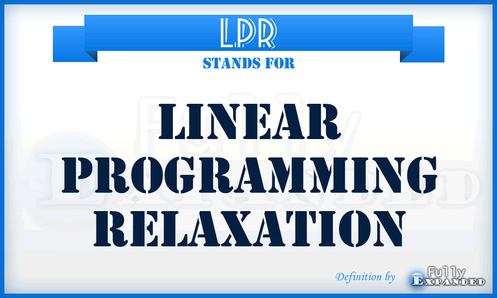 LPR - Linear Programming Relaxation