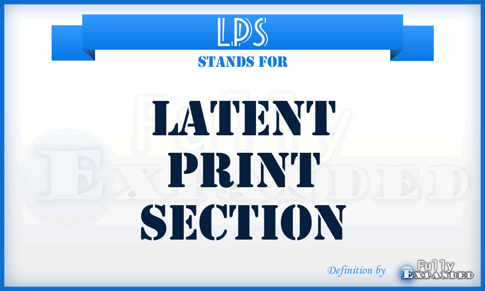 LPS - Latent Print Section