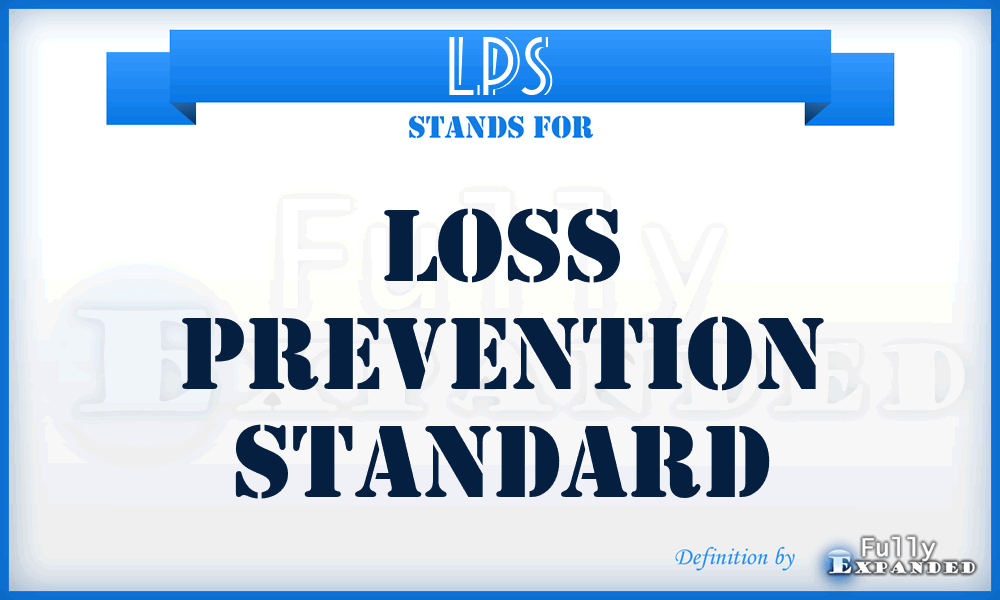 LPS - Loss Prevention Standard