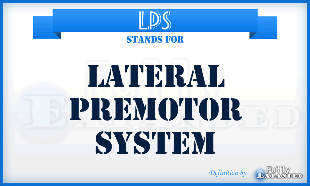 LPS - lateral premotor system