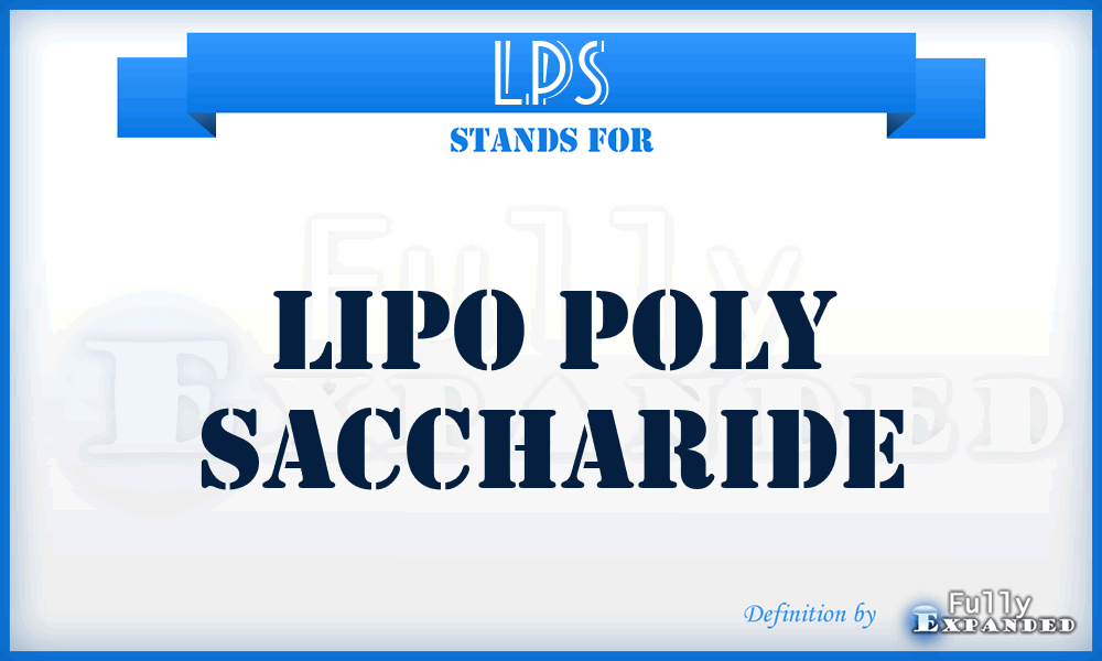 LPS - lipo poly saccharide