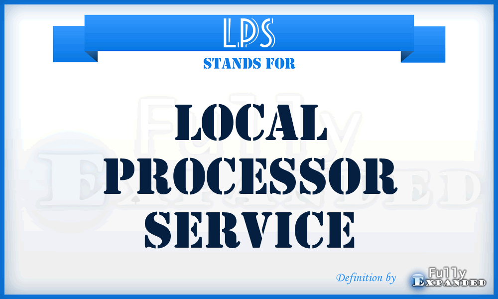 LPS - local processor service