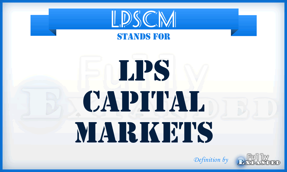 LPSCM - LPS Capital Markets