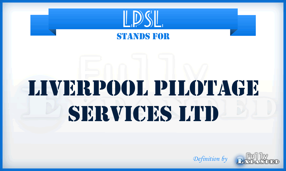 LPSL - Liverpool Pilotage Services Ltd