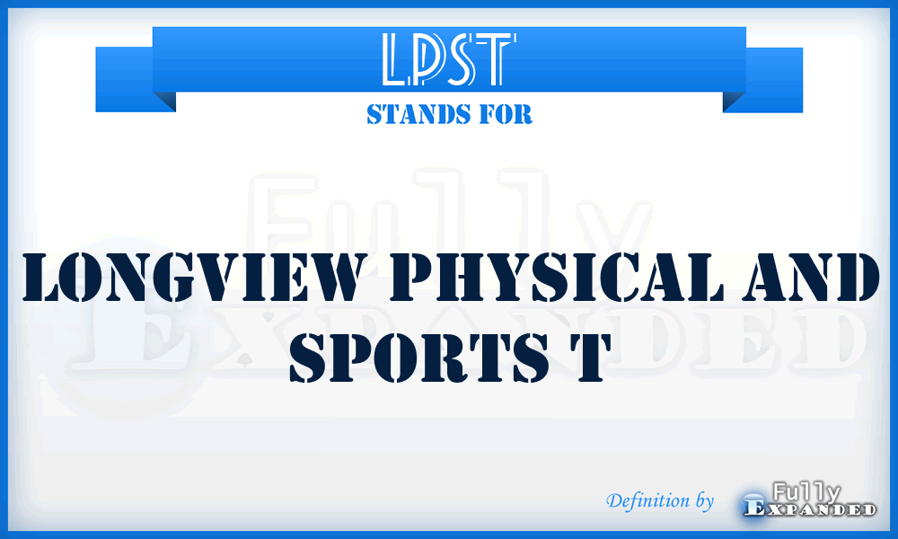 LPST - Longview Physical and Sports T