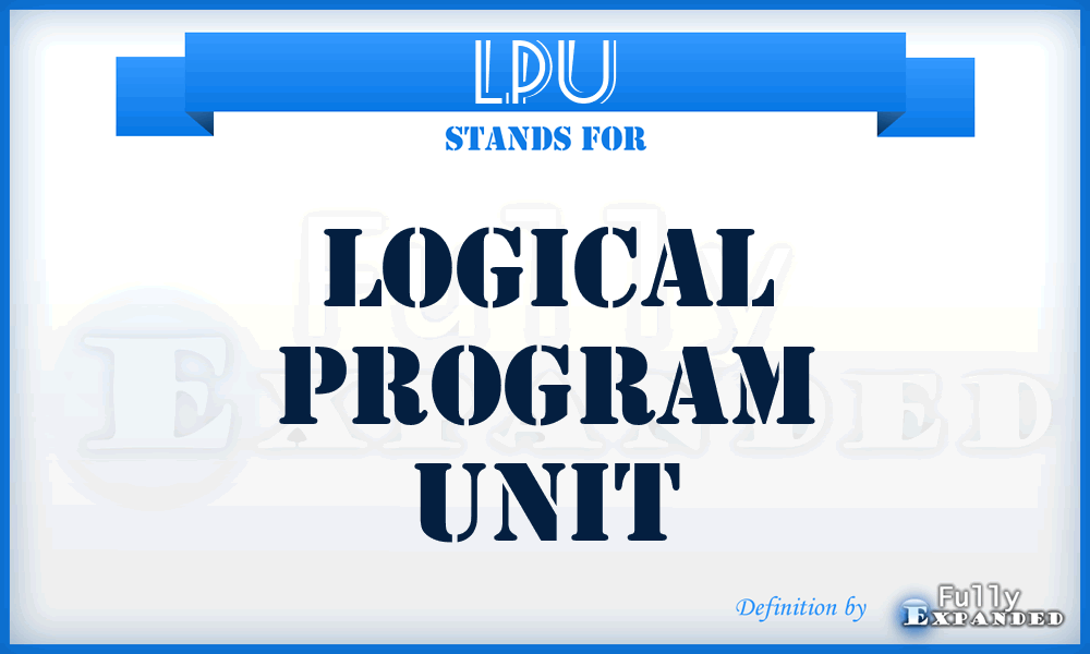 LPU - Logical Program Unit