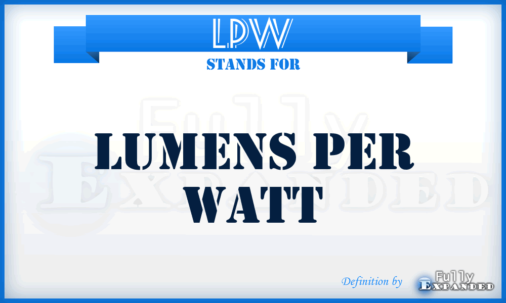 LPW - Lumens Per Watt