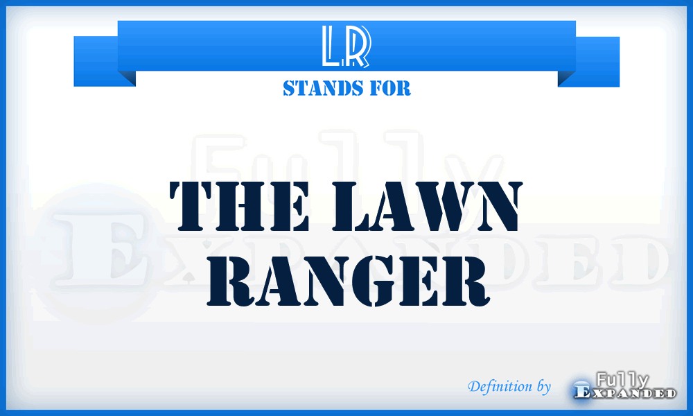 LR - The Lawn Ranger