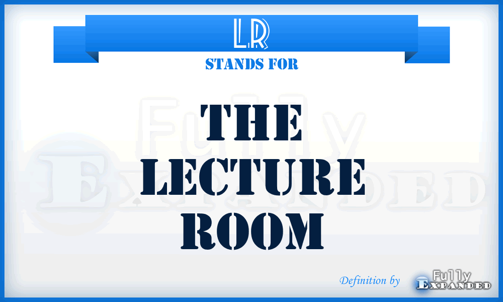 LR - The Lecture Room