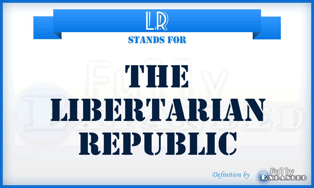 LR - The Libertarian Republic