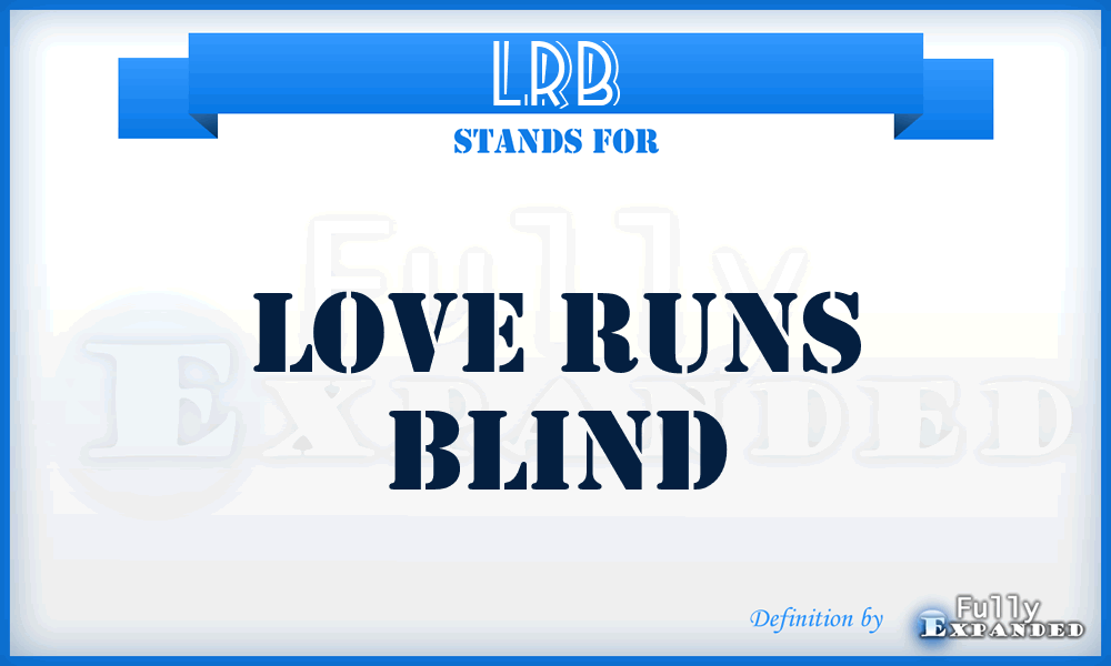 LRB - Love Runs Blind