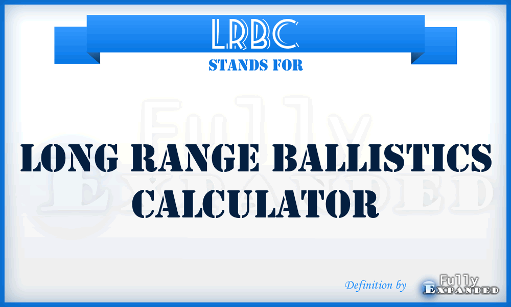 LRBC - Long Range Ballistics Calculator