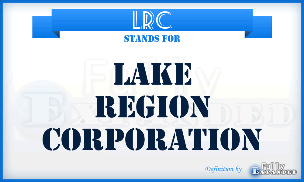 LRC - Lake Region Corporation