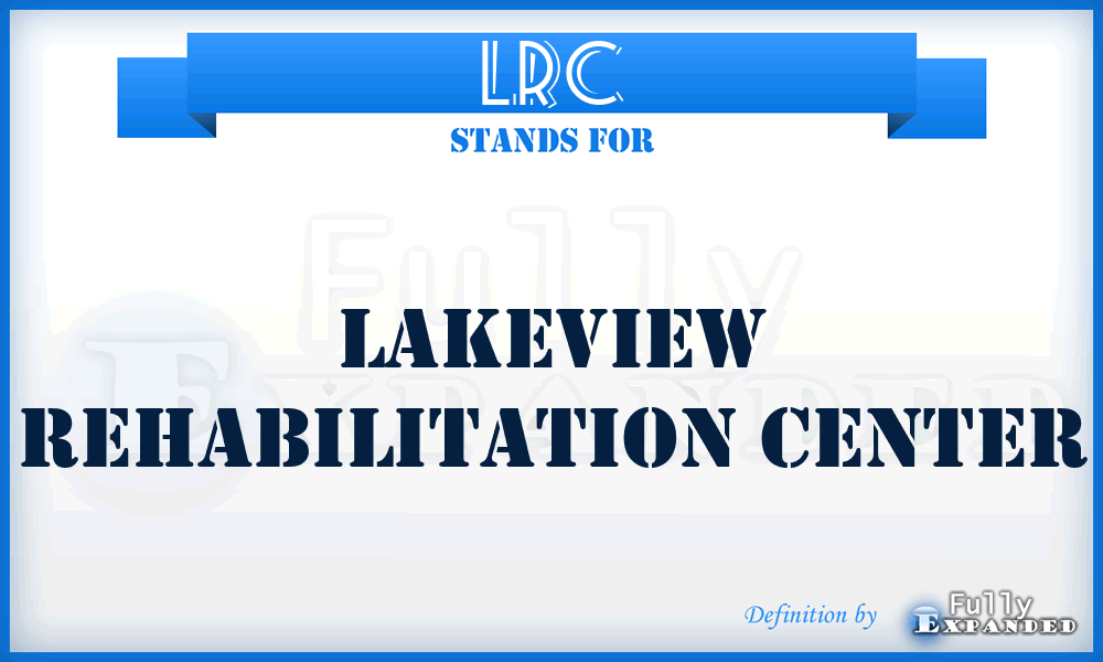 LRC - Lakeview Rehabilitation Center