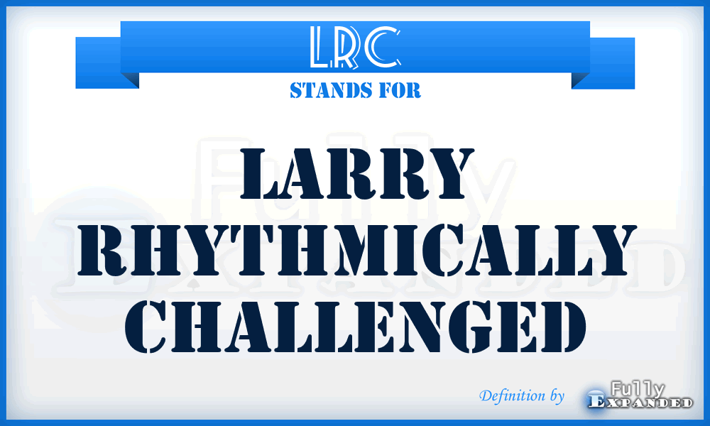 LRC - Larry Rhythmically Challenged
