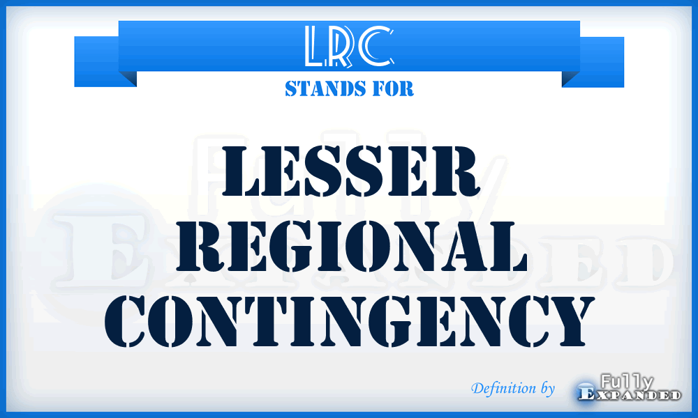 LRC - Lesser Regional Contingency