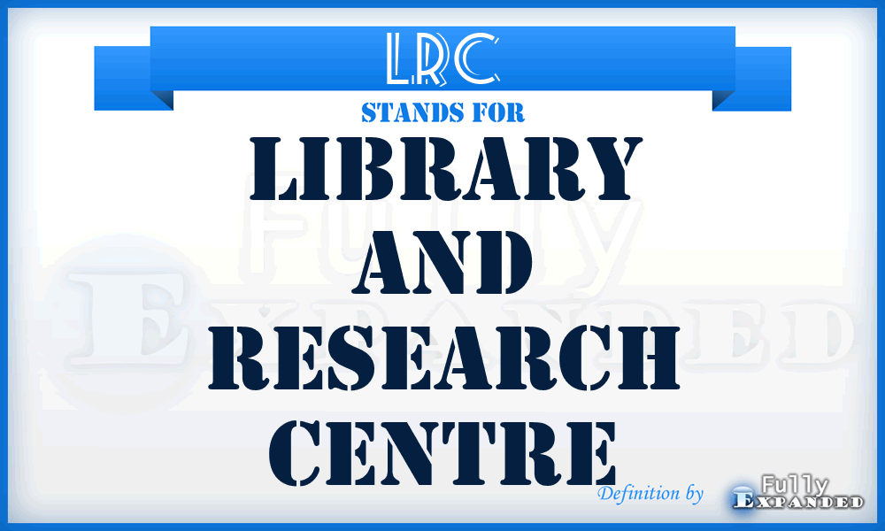 LRC - Library And Research Centre