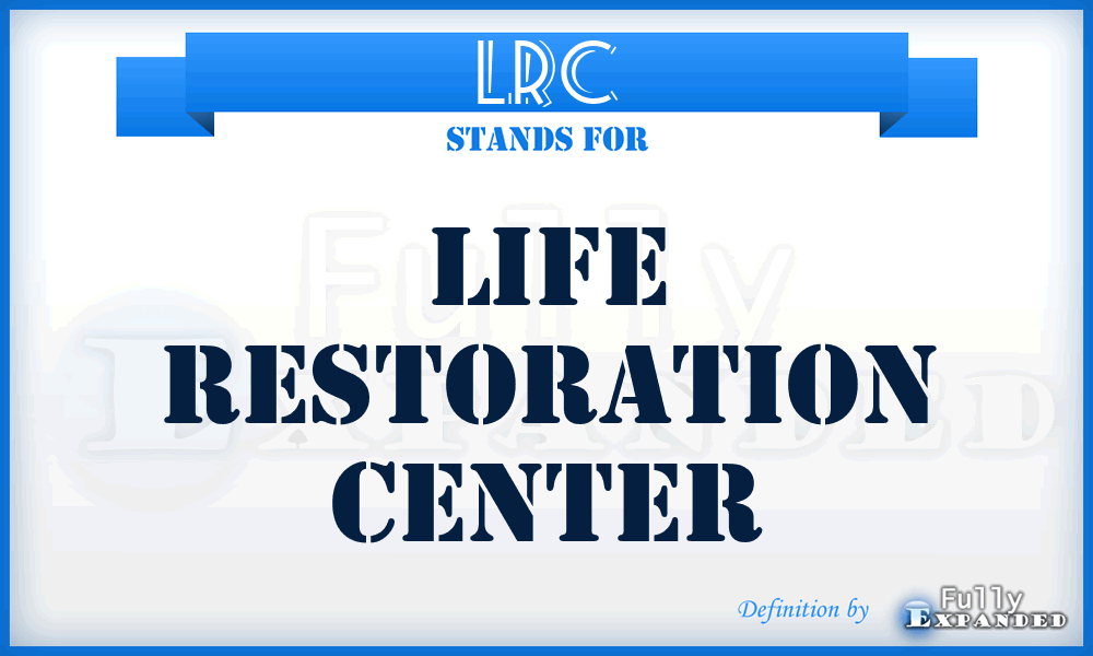 LRC - Life Restoration Center