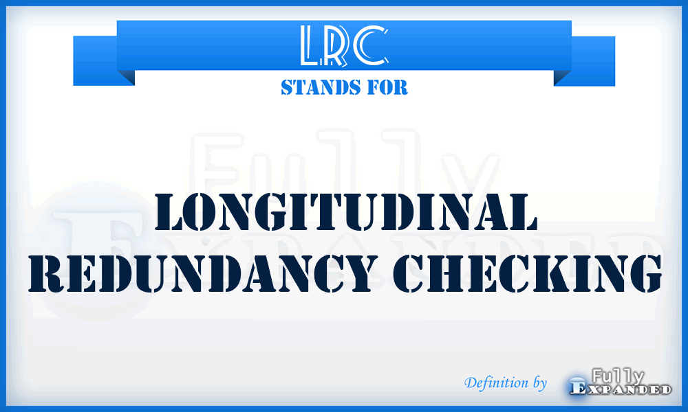 LRC - Longitudinal Redundancy Checking