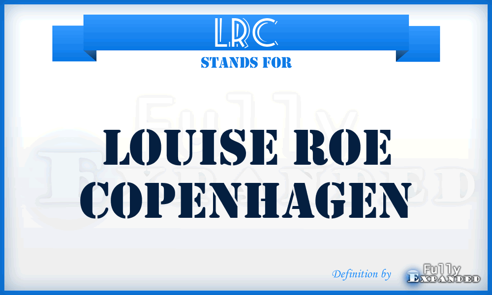 LRC - Louise Roe Copenhagen