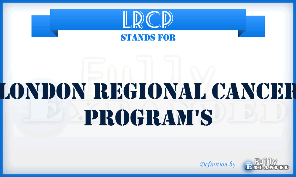 LRCP - London Regional Cancer Program's