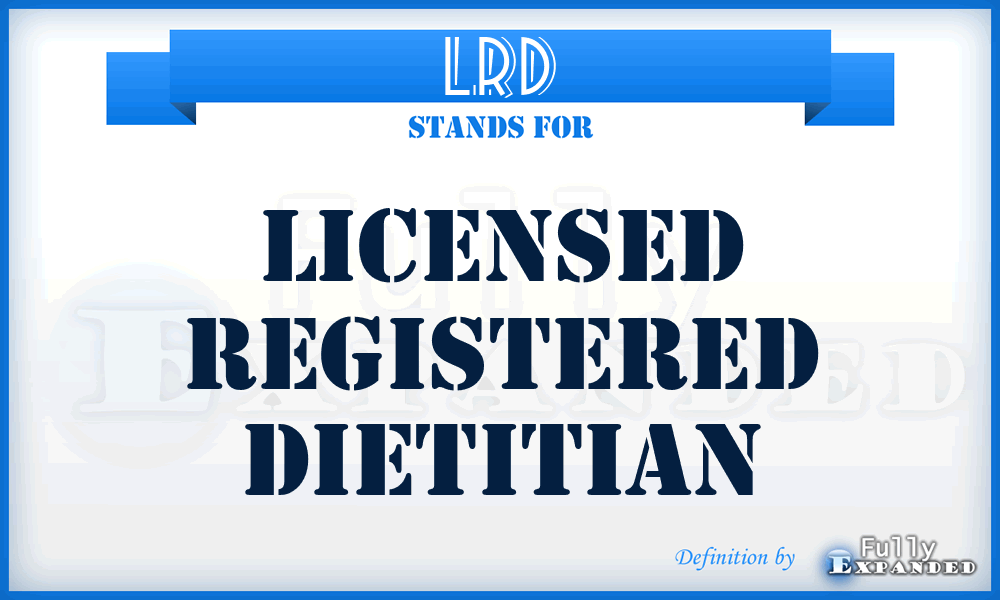 LRD - Licensed Registered Dietitian
