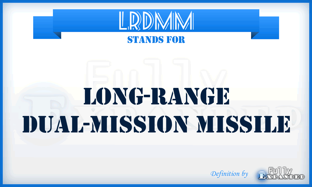 LRDMM - long-range dual-mission missile