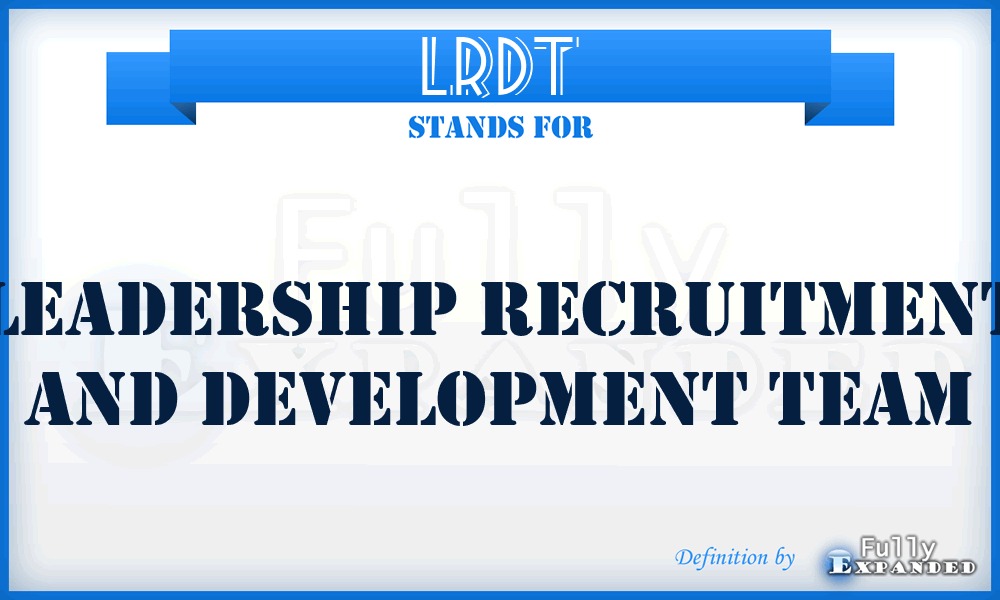 LRDT - Leadership Recruitment and Development Team