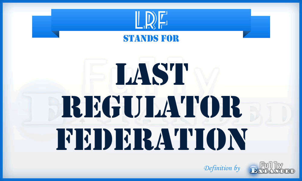 LRF - Last Regulator Federation