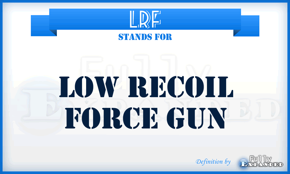 LRF - Low Recoil Force Gun