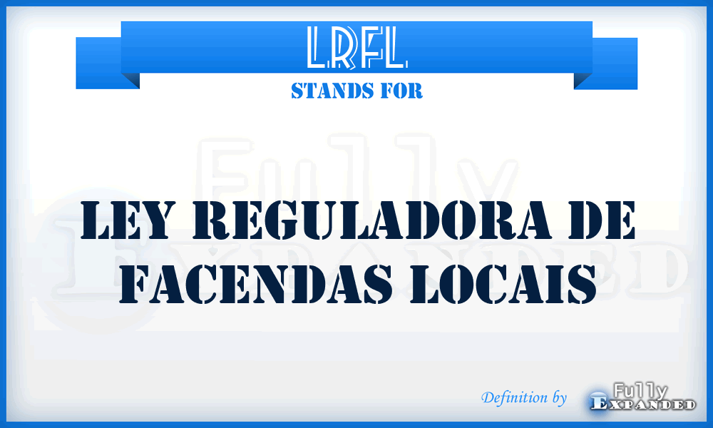 LRFL - Ley Reguladora De Facendas Locais