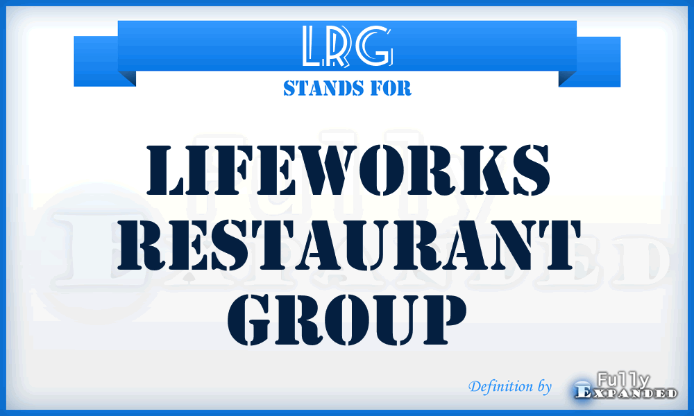 LRG - Lifeworks Restaurant Group