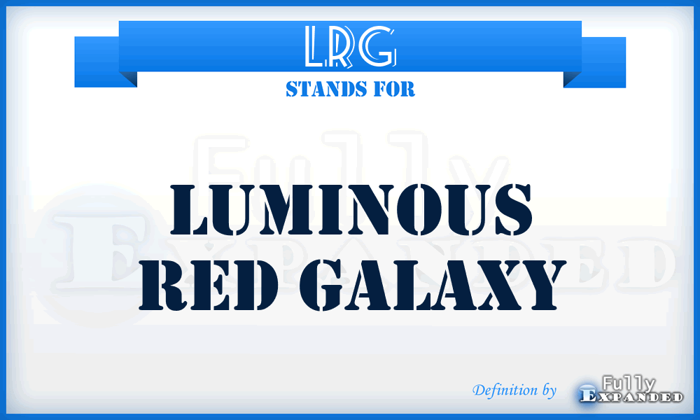 LRG - Luminous Red Galaxy