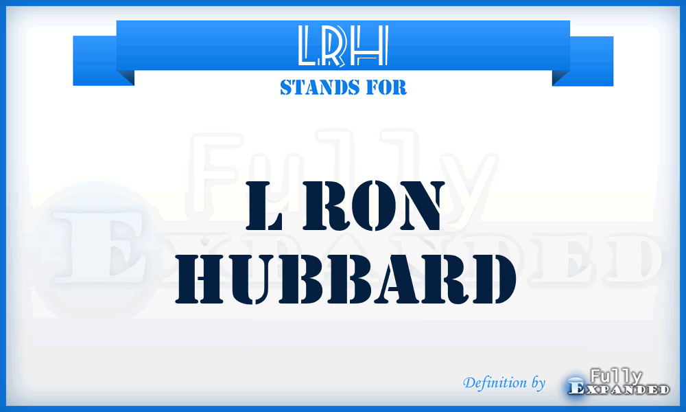 LRH - L Ron Hubbard