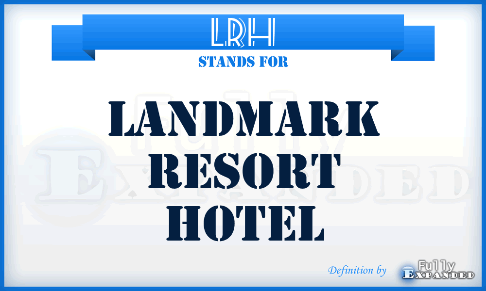 LRH - Landmark Resort Hotel
